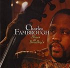 CHARLES FAMBROUGH Blues At Bradley`s album cover